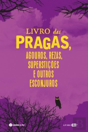 Livro das Pragas, Agouros, Rezas, Superstições e Outros Esconjuros