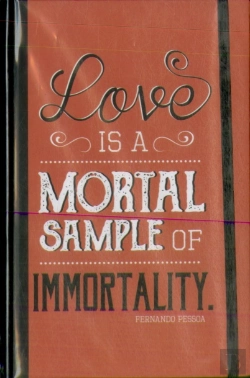 Bertrand.pt - Livro de Notas c/ elástico Fernando Pessoa - Love is a mortal Sample of Immortality