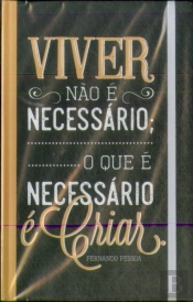 Livro de Notas c/ elástico Fernando Pessoa - Viver não é Necessário; o que é Necessário é Criar