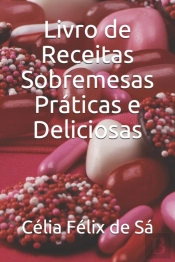 Livro De Receitas Sobremesas Praticas E Deliciosas