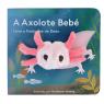 Livro e Fantoche de Dedo - A Axolote Bebé