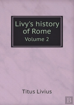 Bertrand.pt - Livy'S History Of Rome Volume 2