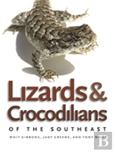 Lizards And Crocodilians Of The Southeast