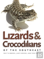 Lizards And Crocodilians Of The Southeast