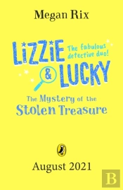 Lizzie And Lucky: The Mystery Of The Stolen Treasure