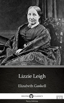 Bertrand.pt - Lizzie Leigh By Elizabeth Gaskell - Delphi Classics (Illustrated)