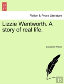 Bertrand.pt - Lizzie Wentworth. A Story Of Real Life.
