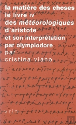 Bertrand.pt - Lla Matière Des Choses, Le Livre Iv ; Des Météorologiques D'Aristote Et Son Interprétation Par Olympiodore