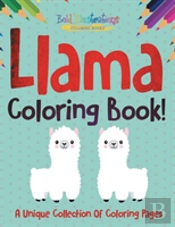 Llama Coloring Book! A Unique Collection Of Coloring Pages
