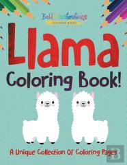 Llama Coloring Book! A Unique Collection Of Coloring Pages