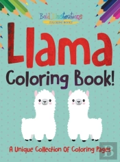 Llama Coloring Book! A Unique Collection Of Coloring Pages