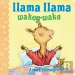 Llama Llama Wakey-Wake