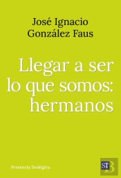 Llegar A Ser Lo Que Somos: Hermanos