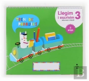 Llegim I Escrivim 3. Educació Infantil, 5 Anys. Tren De Paraules