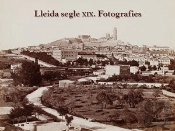 Lleida Segle Xix. Fotografies.
