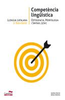Llengua Catalana 1r Batxillerat. Competència Lingüística