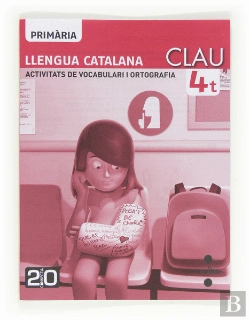 Bertrand.pt - Llengua Catalana, Clau. Activitats De Vocabulari I Ortografia. 4 Primària. Connecta 2.0