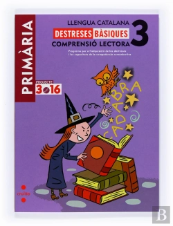 Bertrand.pt - Llengua Catalana. Comprensió Lectora. Destreses Bàsiques. 3 Primària. Projecte 3.16