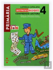 Llengua Catalana. Comprensió Lectora. Destreses Bàsiques. 4 Primària. Projecte 3.16