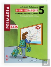 Llengua Catalana. Comprensió Lectora. Destreses Bàsiques. 5 Primària. Projecte 3.16