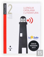 Llengua Catalana I Literatura. 2 Batxillerat. Edició Revisada 2013. La Salle