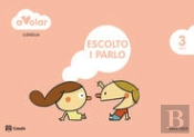 Llengua. Escolto I Parlo 1. 3 Anys. A Volar!