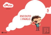 Llengua. Escolto I Parlo 3. 5 Anys. A Volar!