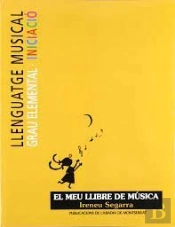 Llenguatge Musical. Grau Elemental. Iniciació. El Meu Llibre De Música