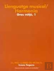 Llenguatge Musical/Harmonia. Grau Mitjà. Primer Curs. El Meu Llibre De Música