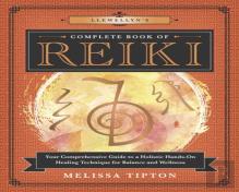 Llewellynâ€™S Complete Book Of Reiki
