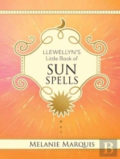 Llewellyn'S Little Book Of Sun Spells