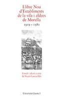Llibre Nou D'Establiments De La Vila I Aldees De Morella 1519-1581