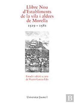 Bertrand.pt - Llibre Nou D'Establiments De La Vila I Aldees De Morella 1519-1581