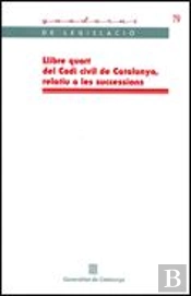 Llibre Quart Del Codi Civil De Catalunya