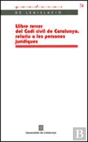 Llibre Tercer Del Codi Civil De Catalunya Relatiu A Les Persones Jurídiques