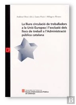 Bertrand.pt - Lliure Circulacio De Treballadors A La Unio Europea I L'Exclusio Dels Llocs De Treball A L'Admini, L