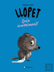 Llopet. Quin Avorriment!