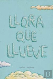 Llora Que Llueve