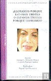 ¿Lloramos Porque Estamos Tristes O Estamos Tristes Porque Lloramos?