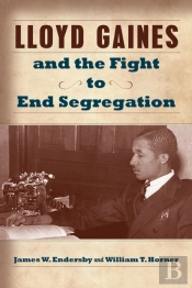 Lloyd Gaines And The Fight To End Segregation