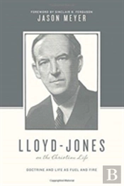 Lloyd-Jones On The Christian Life