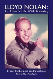 Lloyd Nolan: An Actors Life With Meaning