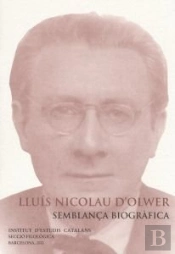 Lluis Nicolau D'Olwel, Semblança Biografica