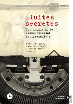 Bertrand.pt - Lluites Secretes. Testimonis De La Clandestinitat Antifranquista