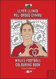 Llyfr Lliwio Pel-Droed Cymru | Wales Football Colouring Book  New Edition