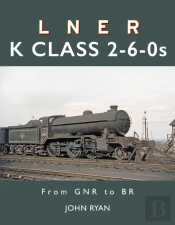 Lner K Class 2-6-0'S