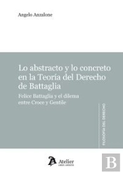 Lo Abstracto Y La Concreto En La Teoría Del Derecho De Battaglia.