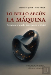 Lo Bello Según La Máquina. Creación Musical E Ia