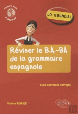 Bertrand.pt - Lo Esencial ; Réviser Le B.A.-Ba De La Grammaire Espagnole