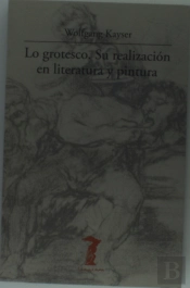 Lo Grotesco. Su Realización En Literatura Y Pintura